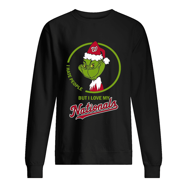 Grinch I hate People but I love my Nationals Unisex Sweatshirt