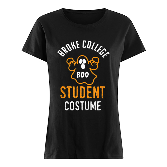 Halloween 2019 I’m A Broke College Student Costume Funny Classic Women's T-shirt