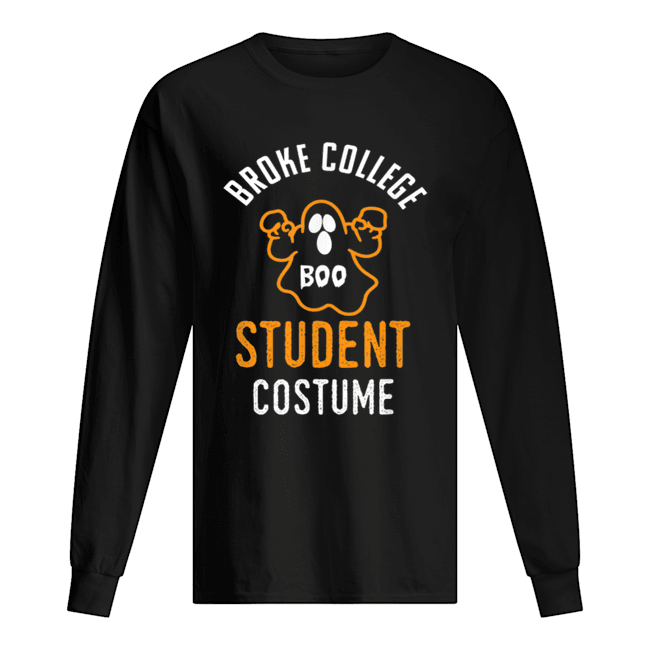 Halloween 2019 I’m A Broke College Student Costume Funny Long Sleeved T-shirt 