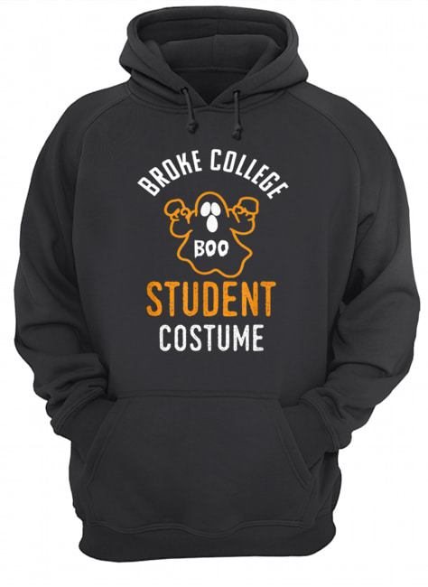 Halloween 2019 I’m A Broke College Student Costume Funny Unisex Hoodie