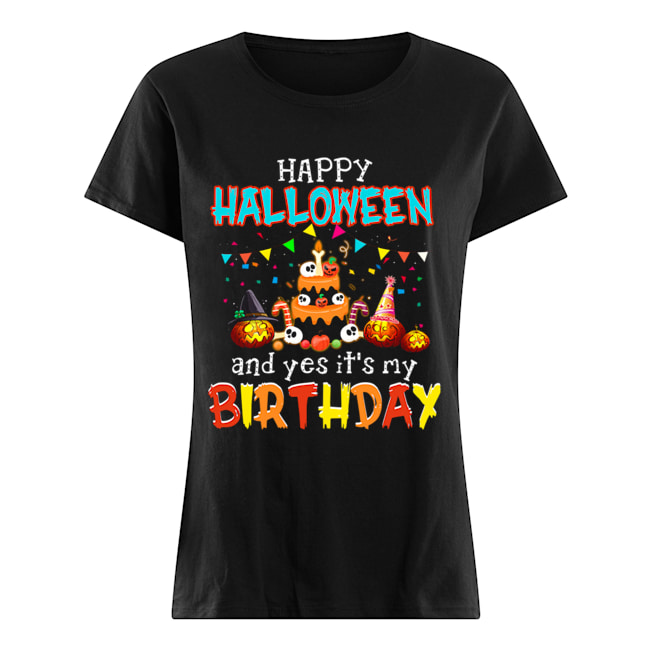 Halloween And Yes It's My Birthday Awesome T-Shirt Classic Women's T-shirt