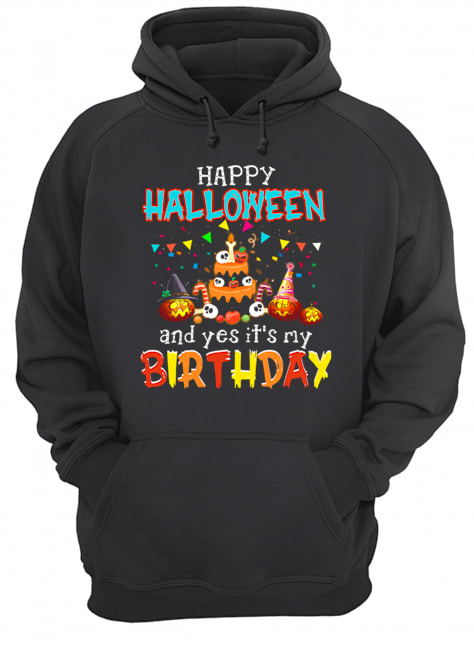 Halloween And Yes It's My Birthday Awesome T-Shirt Unisex Hoodie