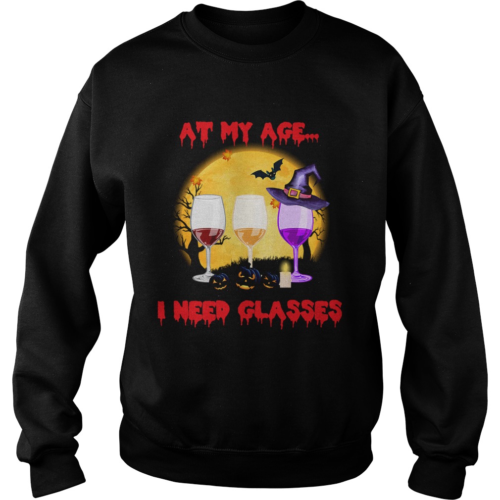 Halloween At My Age I Need Glasses Wine Lover Gift TShirt Sweatshirt