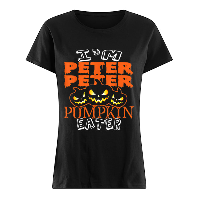 Halloween Costume I’m Peter Peter Pumpkin Eater Classic Women's T-shirt
