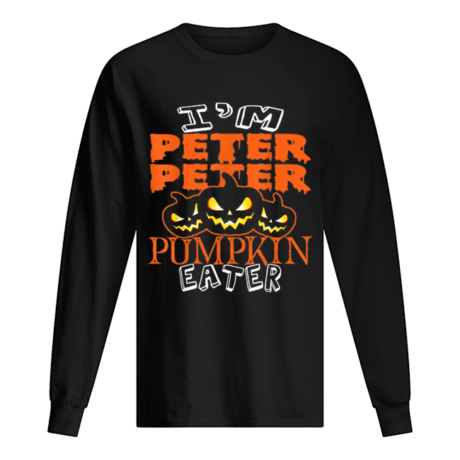 Halloween Costume I’m Peter Peter Pumpkin Eater Long Sleeved T-shirt 