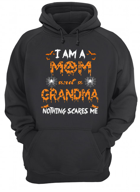 Halloween I Am A Mom And A Grandma Nothing Scares Me T-Shirt Unisex Hoodie
