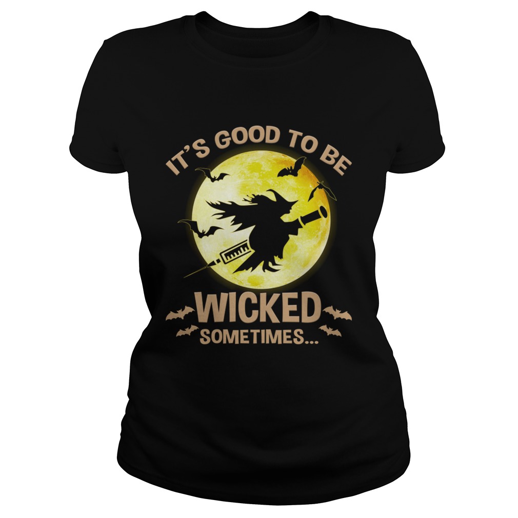 Halloween Its Good To Be Wicked Sometime TShirt Classic Ladies