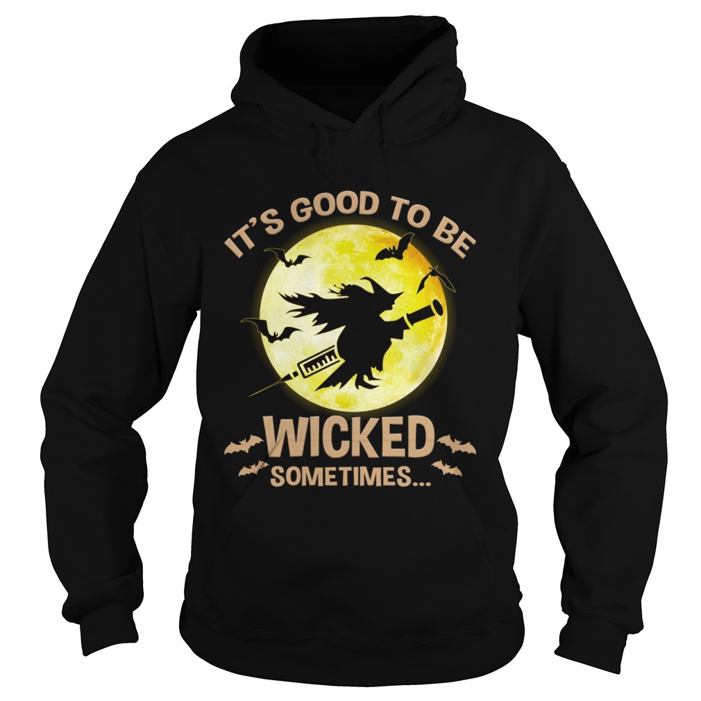Halloween Its Good To Be Wicked Sometime TShirt Hoodie