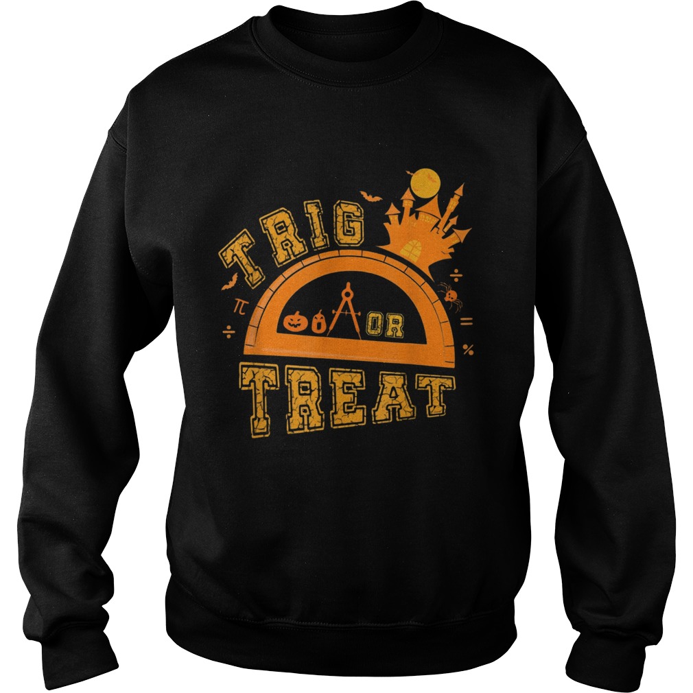 Halloween Math Teacher Trig Or Treat Student School TShirt Sweatshirt