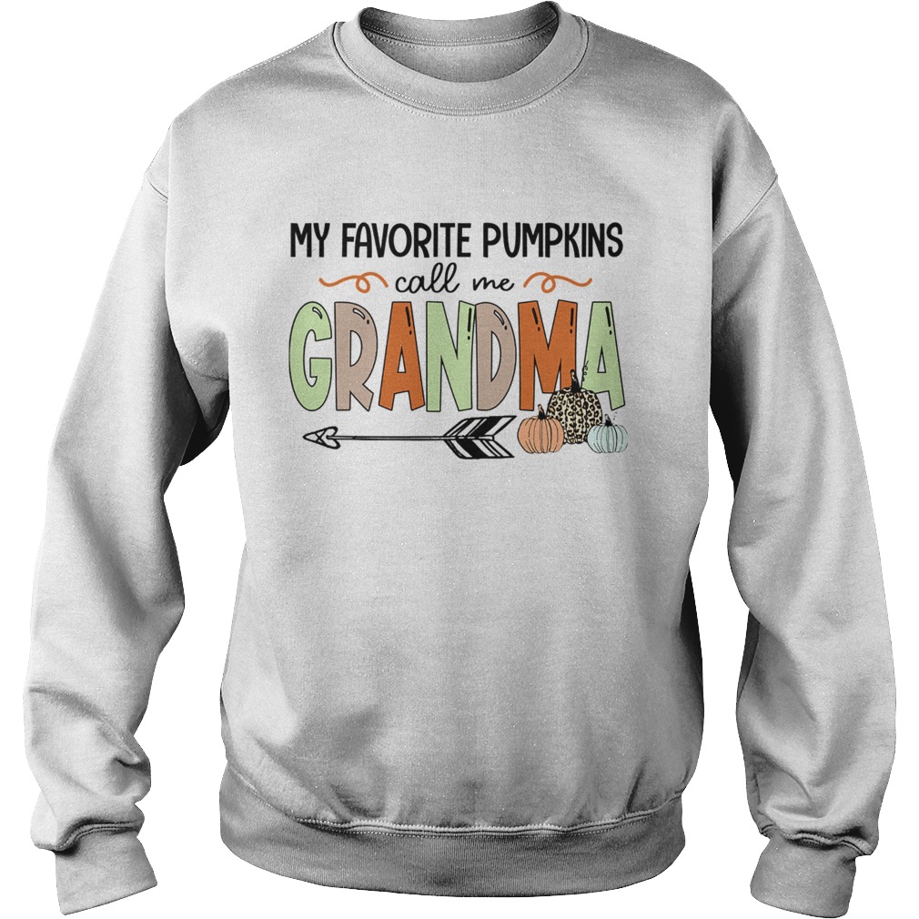 Halloween My Favorite Pumpkins Call Me Grandma TShirt Sweatshirt