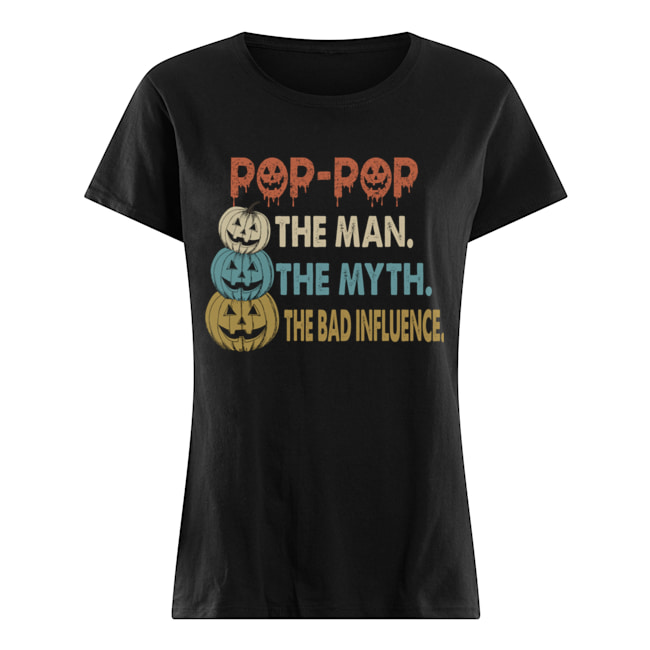 Halloween Pop-Pop The Man The Myth The Influence T-Shirt Classic Women's T-shirt