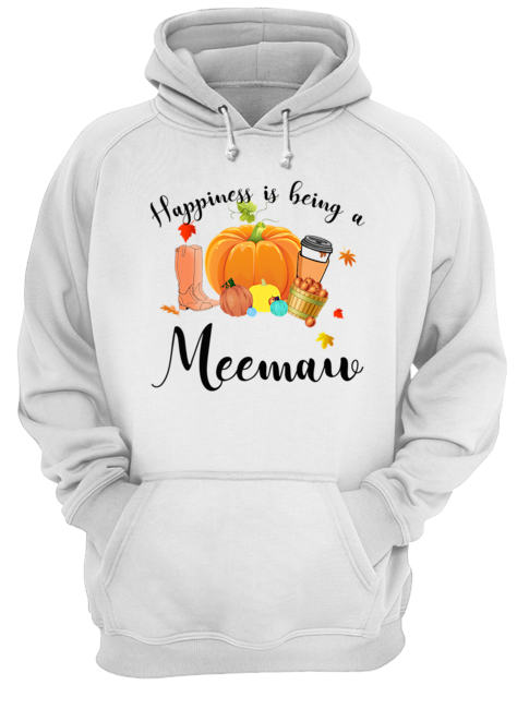 Halloween Pumpkin Happiness Is Being A Meemaw T-Shirt Unisex Hoodie