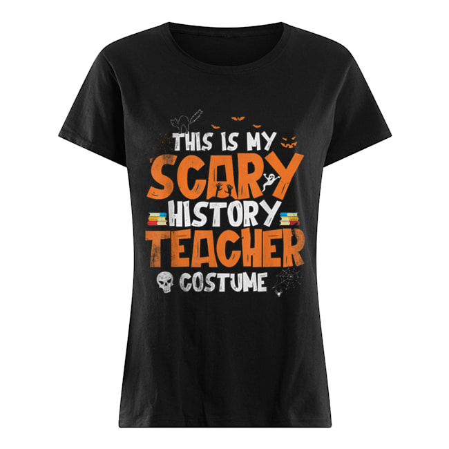 Halloween Scary Costume History Teacher Gift Classic Women's T-shirt