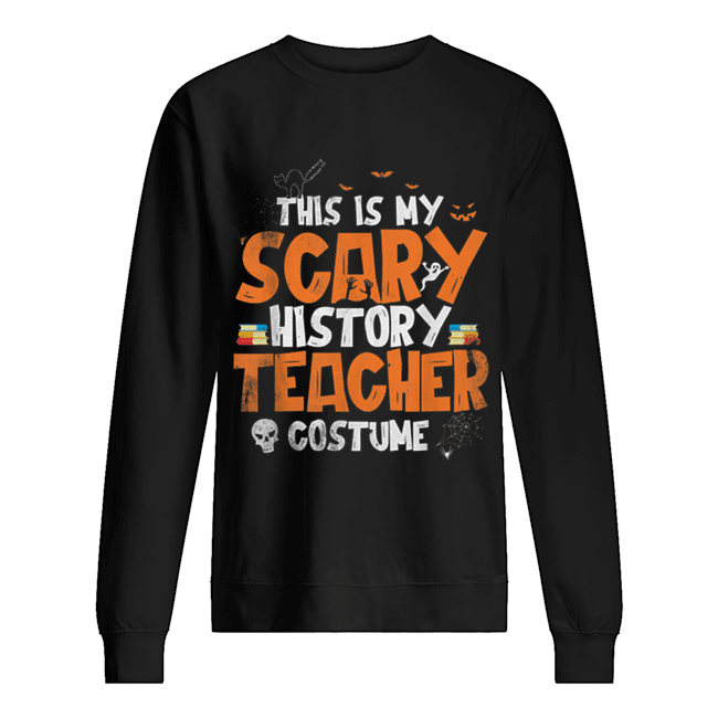 Halloween Scary Costume History Teacher Gift Unisex Sweatshirt