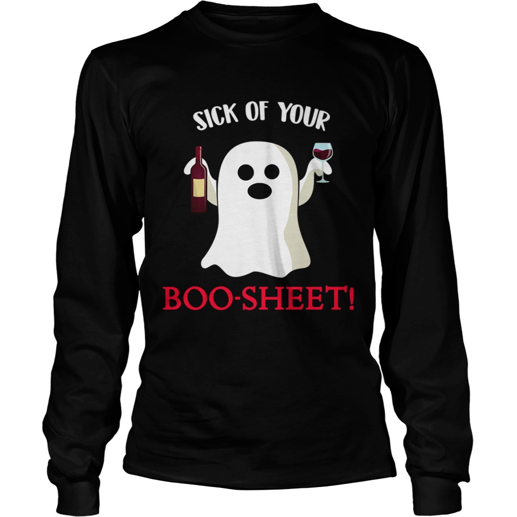 Halloween Sick Of Your Boo Sheet TShirt LongSleeve