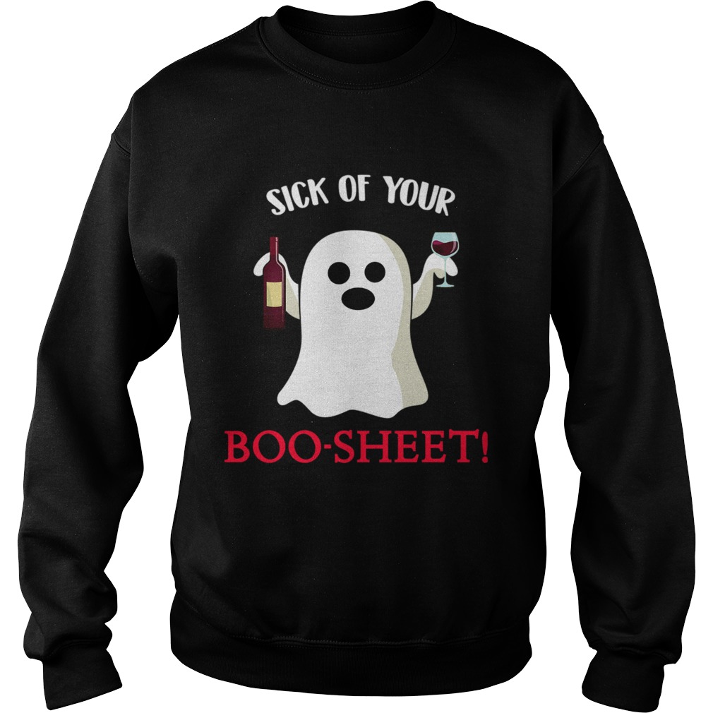 Halloween Sick Of Your Boo Sheet TShirt Sweatshirt