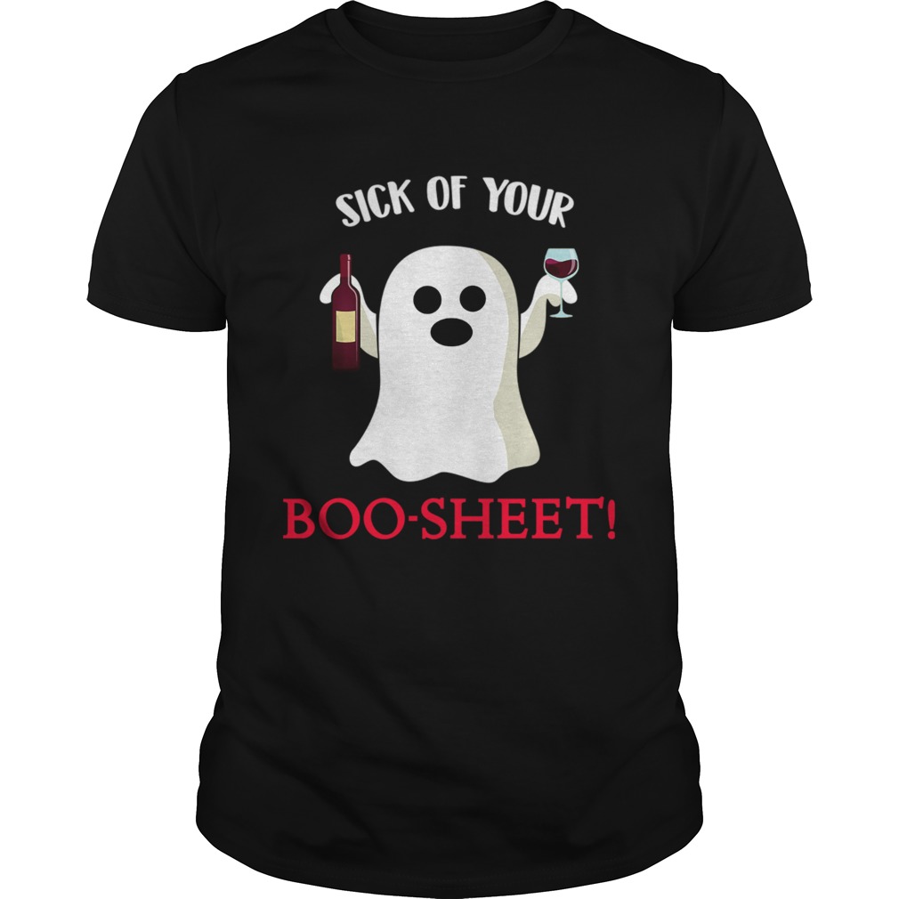 Halloween Sick Of Your Boo Sheet TShirt