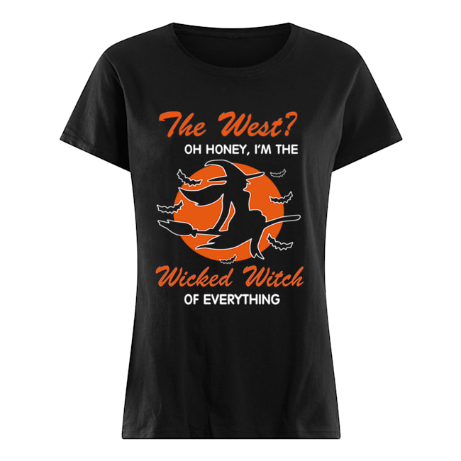 Halloween The West Oh Honey I'm The Wicked Witch Of Everything T-Shirt Classic Women's T-shirt