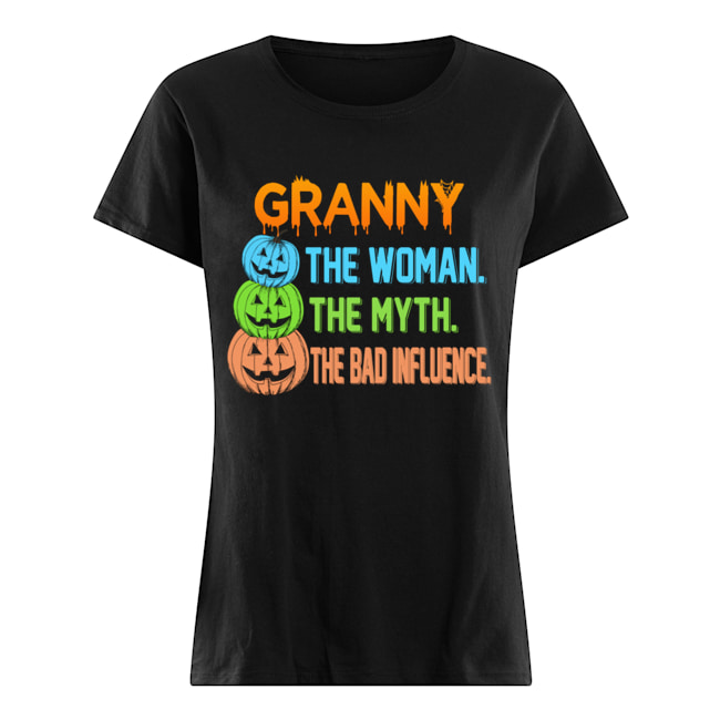 Halloween Women Mom Granny The Woman The Myth The Bad Influence T-Shirt Classic Women's T-shirt