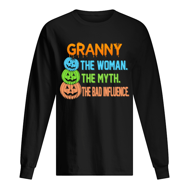 Halloween Women Mom Granny The Woman The Myth The Bad Influence T-Shirt Long Sleeved T-shirt 