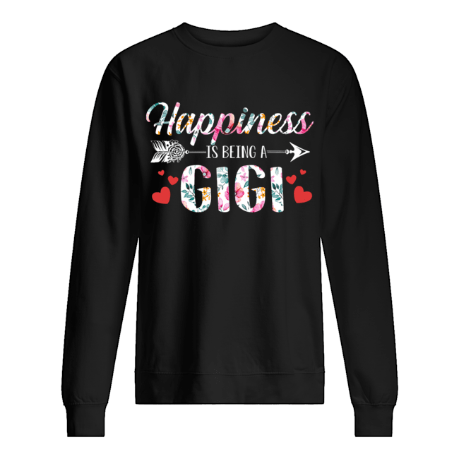 Happiness Is Being A Gigi Flower Gigi Gift T-Shirt Unisex Sweatshirt