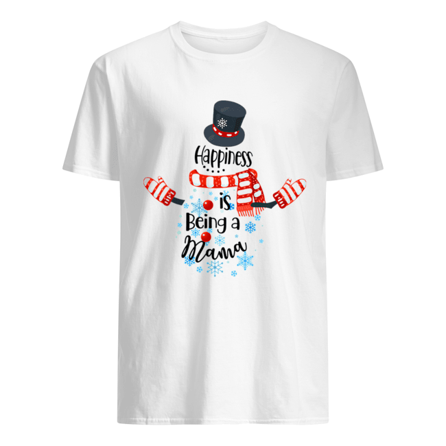 Happiness Is Being A Mama Snowman Xmas Matching Family T-Shirt