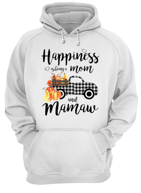 Happiness is being a mom and mamaw T Unisex Hoodie
