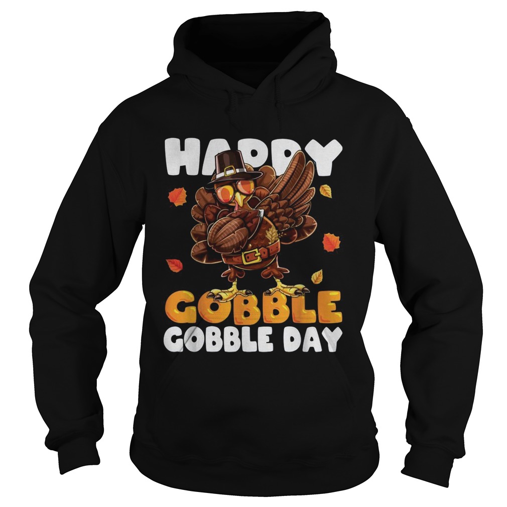 Happy Gobble Gobble day Turkey Hoodie