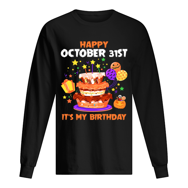 Happy October 31st It's My Birthday Halloween T-Shirt Long Sleeved T-shirt 