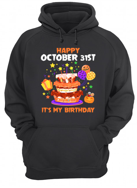 Happy October 31st It's My Birthday Halloween T-Shirt Unisex Hoodie