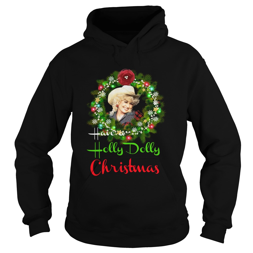 Have A Holly Dolly Christmas Laurel wreath Hoodie