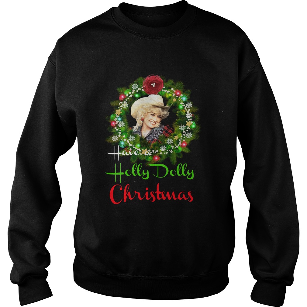 Have A Holly Dolly Christmas Laurel wreath Sweatshirt