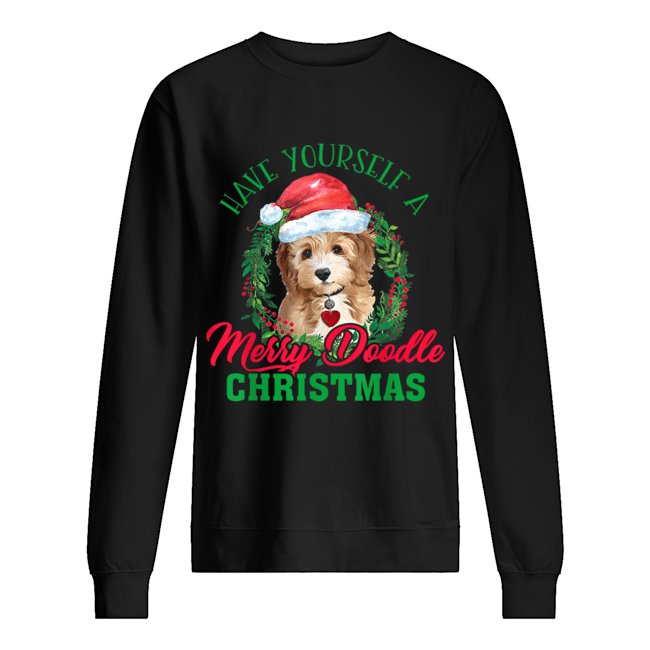 Have Yourself A Merry Doodle Christmas Goldendoodle Dog Love T-Shirt Unisex Sweatshirt