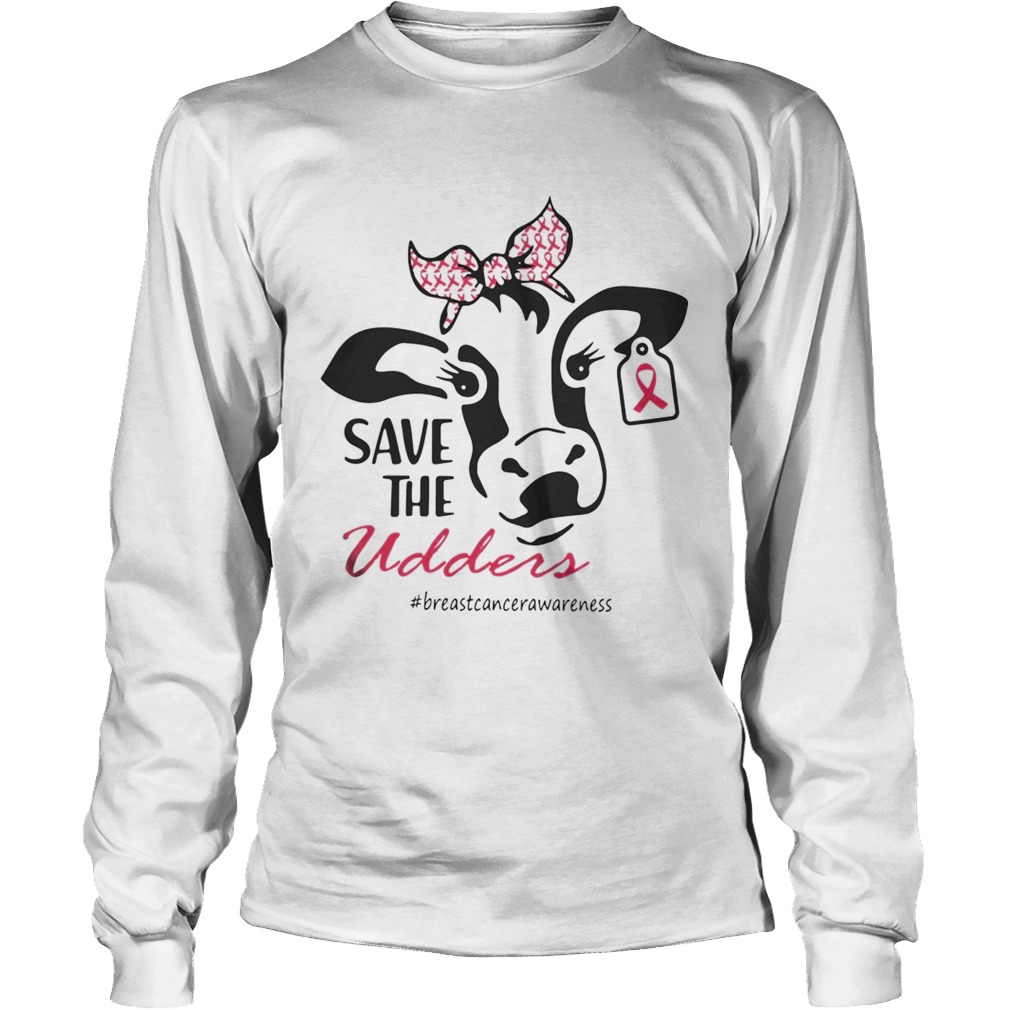 Heifer Save The Udders breastcancerawareness Shirt LongSleeve