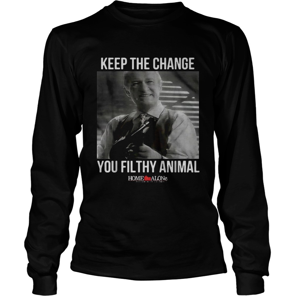 Home ALone keep the change you filthy animal LongSleeve