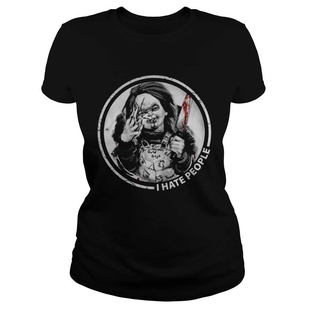Horror Chucky I Hate People Shirt Classic Ladies