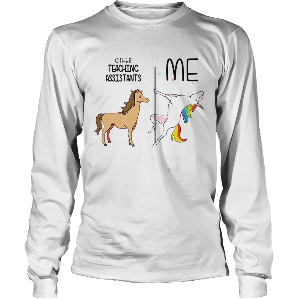 Horse Unicorn Other Teaching Assistants Me Shirt LongSleeve