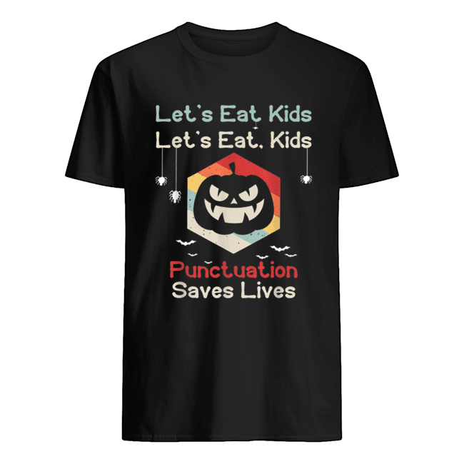 Hot Lets eat kids Funny Teachers Pumpkin Grammar Halloween shirt