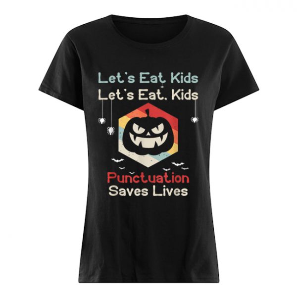 Hot Lets eat kids Funny Teachers Pumpkin Grammar Halloween  Classic Women's T-shirt