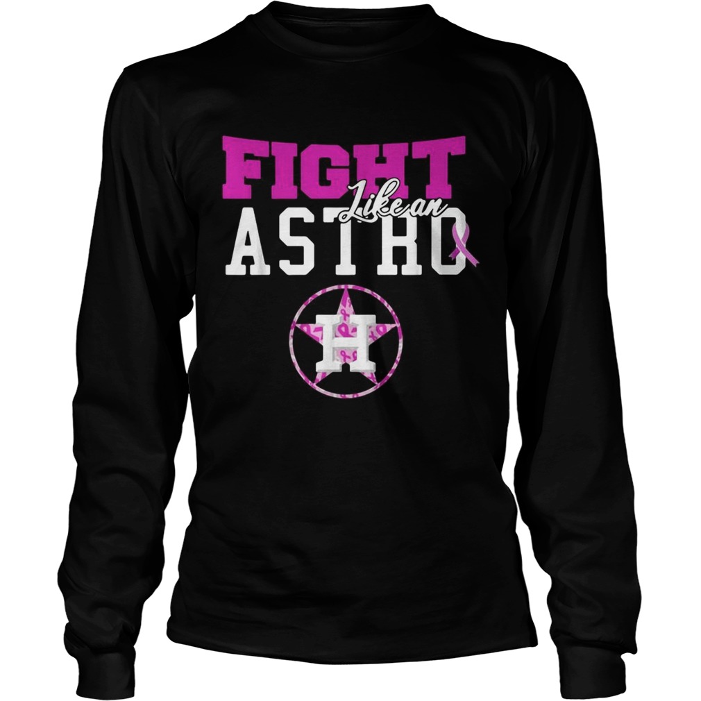 Houston Astros Breast Cancer fight like an Astro LongSleeve