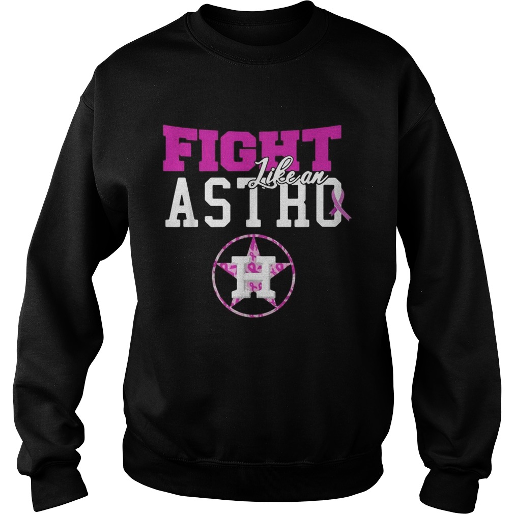 Houston Astros Breast Cancer fight like an Astro Sweatshirt