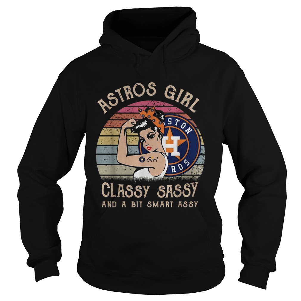 Houston Astros girl classy sassy and a bit smart assy vintage Hoodie