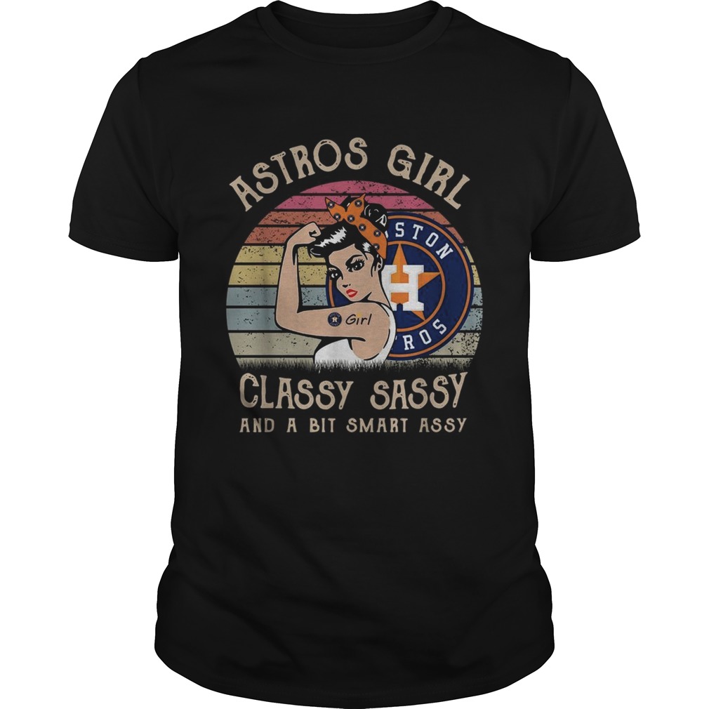 Houston Astros girl classy sassy and a bit smart assy vintage shirt