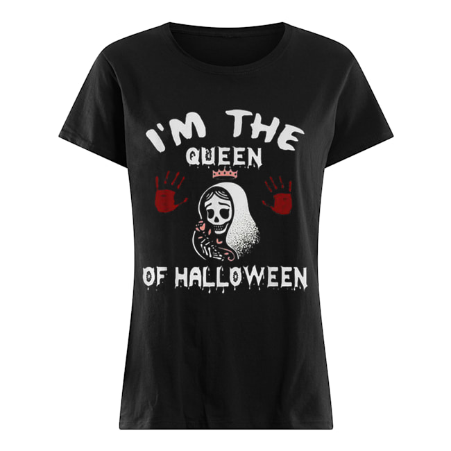 I’m The Queen Of Halloween Classic Women's T-shirt