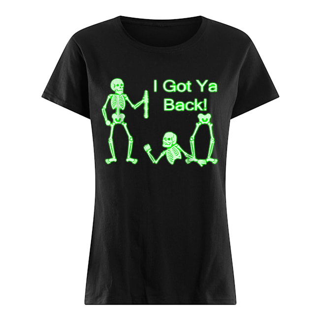I Got Ya Back Skeleton Glow In The Dark Classic Women's T-shirt