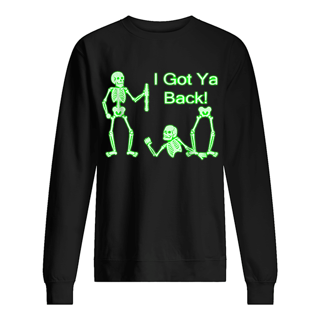 I Got Ya Back Skeleton Glow In The Dark Unisex Sweatshirt