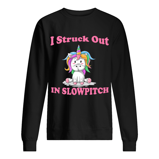 I Struck Out In Slowpitch Unicorn Lover Gift T-Shirt Unisex Sweatshirt