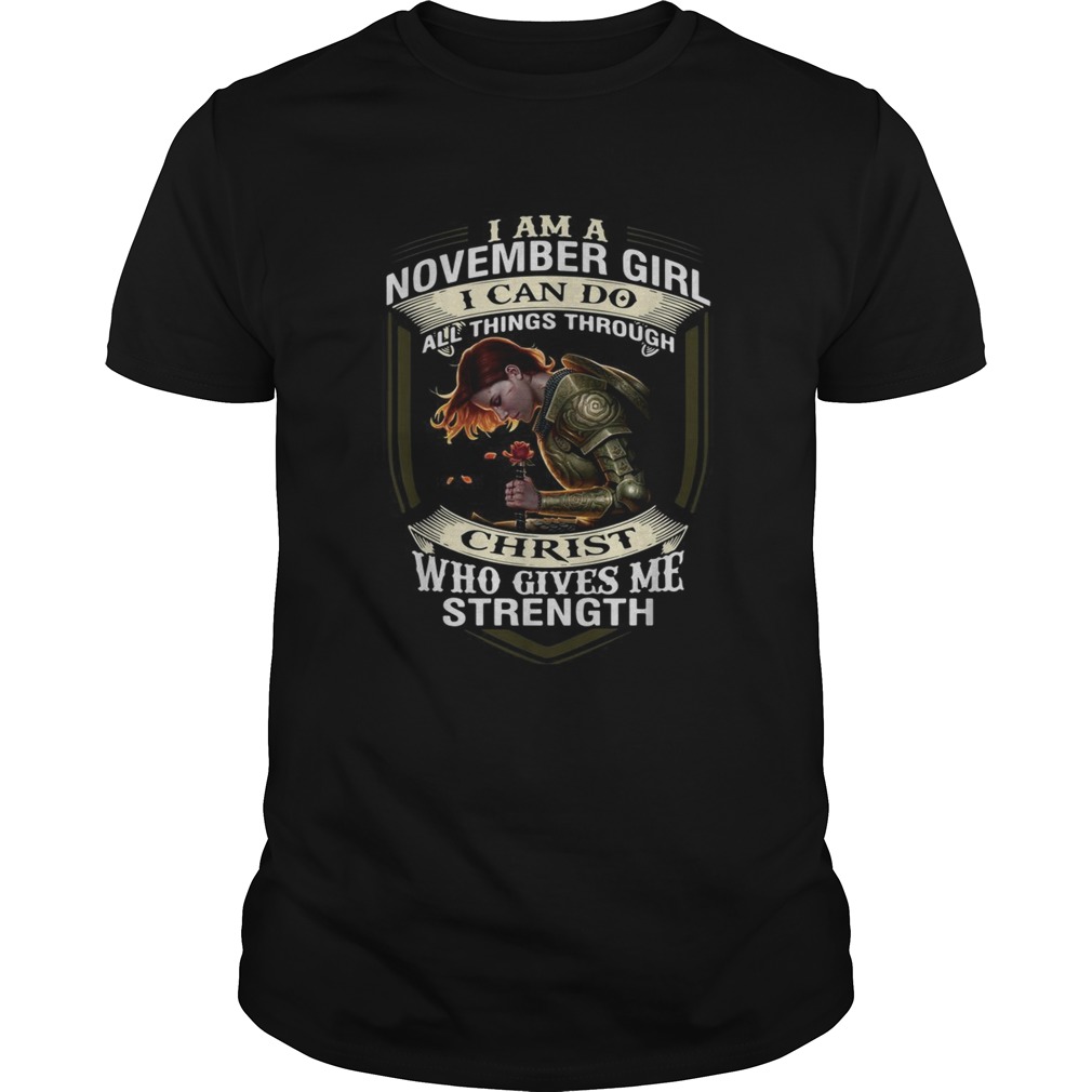 I am a November girl I can do all things through Christ who gives me strength shirt