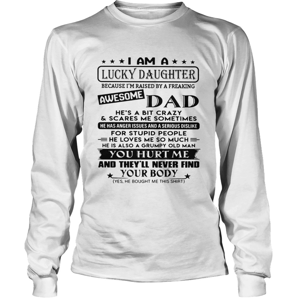 I am a lucky daughter awesome dad you hurt me LongSleeve