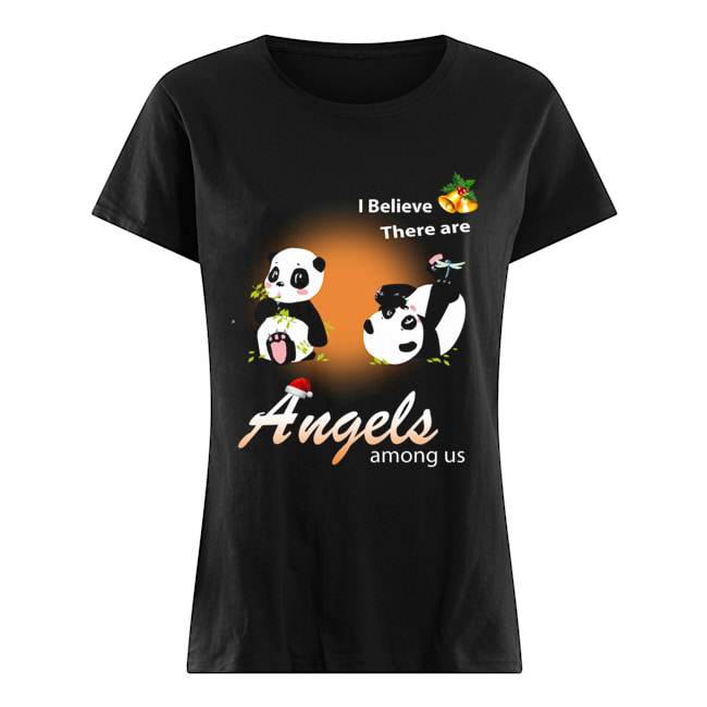 I believe There are angels among us Panda Classic Women's T-shirt